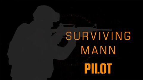 SURVIVING MANN | Episode 1 | Pilot