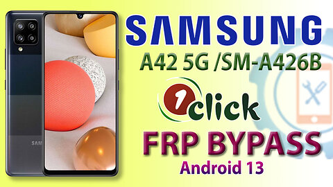 Samsung Galaxy A42 5G FRP Bypass One Click Only | Samsung SM-A426B FRP Bypass 2023 New Security