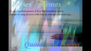 Every day that passes, I love the loneliness more, always comforts me... [Quotes and Poems]