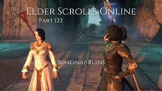 The Elder Scrolls Online Part 122 - Bonesnap Ruins