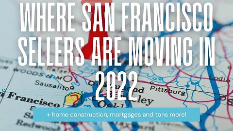 Where San Francisco sellers are moving in 2022