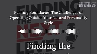 Pushing Boundaries: The Challenges of Operating Outside Your Natural Personality Style | Finding...