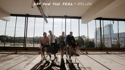 “Say How You Feel” by ATELLER (Featuring Phase One)