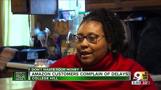 Don't Waste Your Money: Amazon customers complain of delays