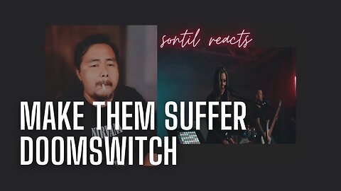 Make Them Suffer - Doomswitch || sonnyreacts