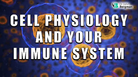 Cell Physiology & Your Immune System