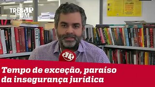 #CarlosAndreazza: Tempo de exceção, paraíso da insegurança jurídica