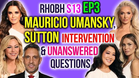 RHOBH S13 Ep 3 Mauricio Umansky, Sutton Intervention & Unanswered Questions #bravotv #rhobh