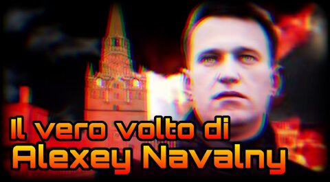Il vero volto di Alexey Navalny