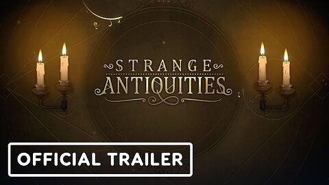 Strange Antiquities - Official Reveal Trailer