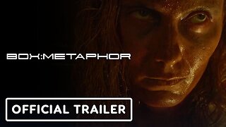 Box: Metaphor - Official Trailer