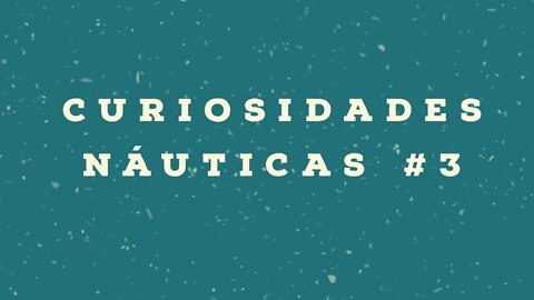 Curiosidades Náuticas #3