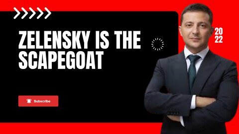 Zelensky is the scapegoat