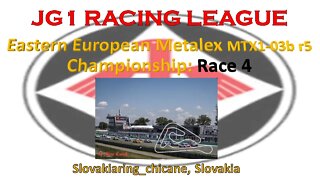 Race 4 - JG1 Racing League - Eastern European Metalex MTX1-03b r5 Championship - Slovakiaring - SVK