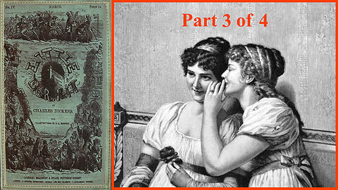 'Little Dorrit' (1857) by Charles Dickens [Part 3 of 4]