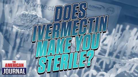 Does Ivermectin Make Men Sterile?