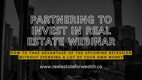 Partnering to Invest in Real Estate Webinar: How to take advantage of the upcoming recession