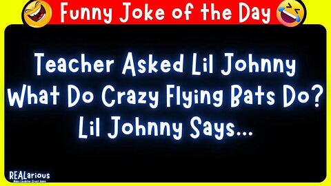 Daily Joke of the Day - Funny Short Joke - Lil Johnny Joke