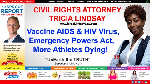 THE SPROUT REPORT | Civil Rights Attorney TRICIA LINDSAY, ATHLETES DYING, HIV VIRUS & VACCINE AIDS