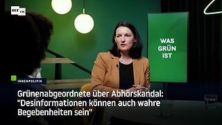 Grünenabgeordnete über Abhörskandal: "Desinformationen können auch wahre Begebenheiten sein"