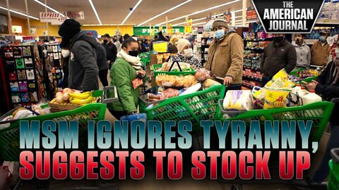 MSM Tells Americans To Stock Up, Since Inflation May Soon Make Food Unaffordable