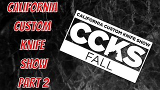 CALIFORNIA CUSTOM KNIFE SHOW | PART 2