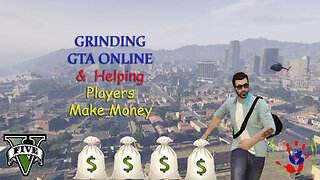 GTA ONLINE -PC- Helping Players Make Money - GTA ONLINE - 01/24/2024