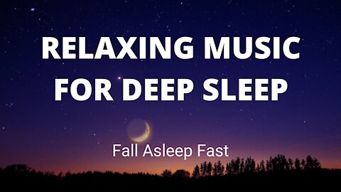 1 HOUR Relaxing Sleep Music For Deep Sleep: Fall Asleep Fast, Relaxing Music, Stress Relief