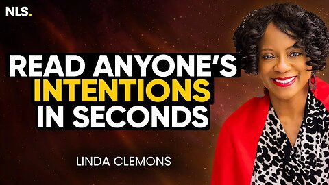 Learn How To Read Anyone's Intentions & Body Language In Seconds with Linda Clemons | NLS Podcast