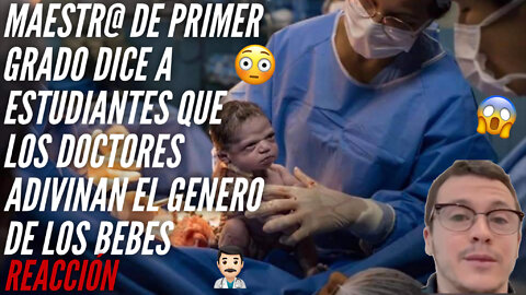 maestro trans de primaria dice que los doctores adivinan el sexo de los bebes al nacer