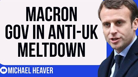 Macron Government MELTDOWN Attacking Brexit UK