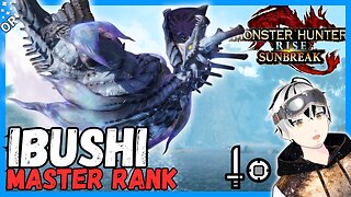 First Encounter with Master Rank Ibushi!【Monster Hunter Rise Sunbreak】