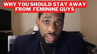 The Cons of Dating a Feminine Man