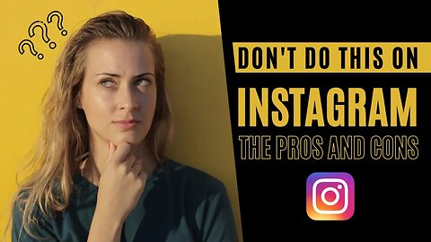 Don't Do This on Instagram: The Pros and Cons | Instagram | Don't | Pros and Cons |