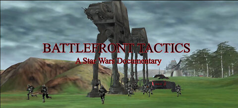 Star Wars Battlefront Tactics: A Star Wars Documentary Trailer