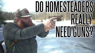 Guns On The Homestead - Why, What, and How?