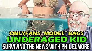 Only Fans "Model" Bags Underage Kid