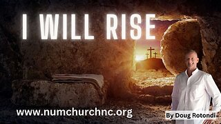 I Will Rise | The Power of The Resurrection | Doug Rotondi | NUMA Church NC