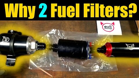 Do You Actually NEED 2 Fuel Filters? | Evil Energy Fuel Filters And AN Line |