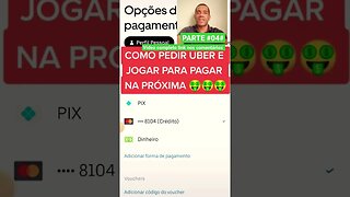 COMO PEDIR UBER E JOGAR PARA PAGAR NA PRÓXIMA #04#