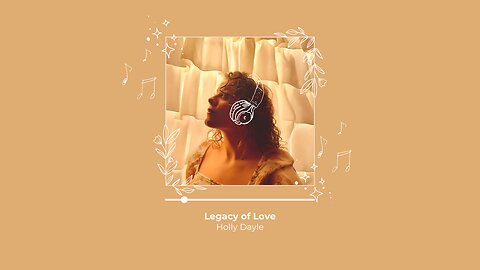 Legacy of Love - Holly Dayle (Official Lyric Video)