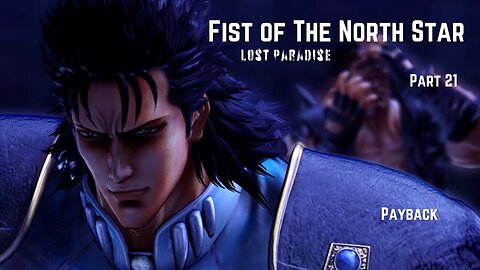 Fist of The North Star Lost Paradise Part 21 - Payback