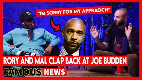 Rory And Mal Clapback At Joe Budden | Famous News
