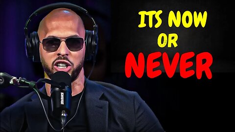 ITS NOW OR NEVER - Motivational Speech (Andrew Tate Motivation)