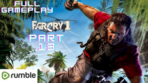 Far Cry 1-Part 13(1080p 60fps)-Full Gameplay