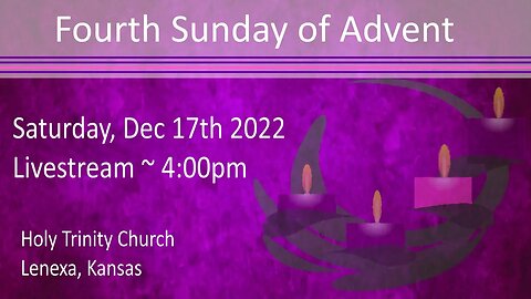 Fourth Sunday of Advent :: Saturday, Dec 17th 2022 4:00pm