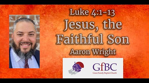 Jesus, the Faithful Son l Aaron Wright