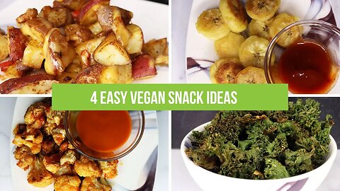 4 Easy Vegan Snack Ideas