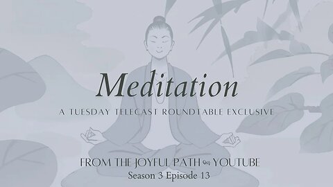 Season 3 Ep. 13: Meditation - a Roundtable Discussion