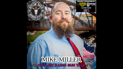 Outlaw Radio - Gun Talk With Mike Miller (July 30, 2022)